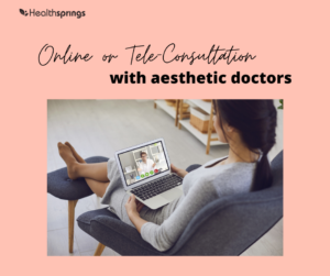 Online & Tele-Consultation with Aesthetic Doctor this COVID-19 Period